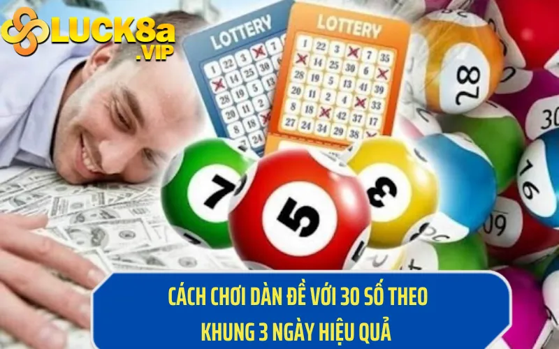 Cách chơi dàn đề với 30 số theo khung 3 ngày hiệu quả