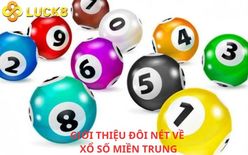 Giới thiệu đôi nét về Xổ số miền Trung