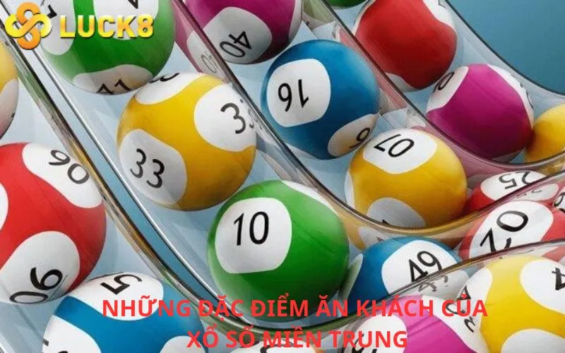 Những đặc điểm ăn khách của Xổ số miền Trung