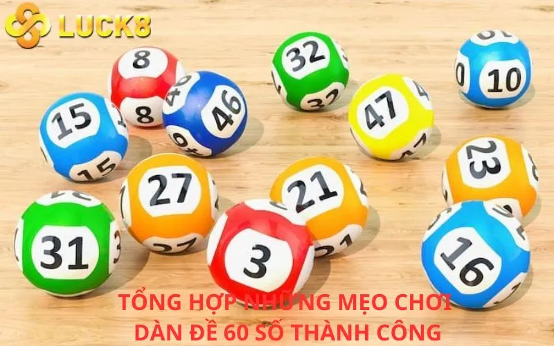Tổng hợp những chơi dàn đề 60 số thành công