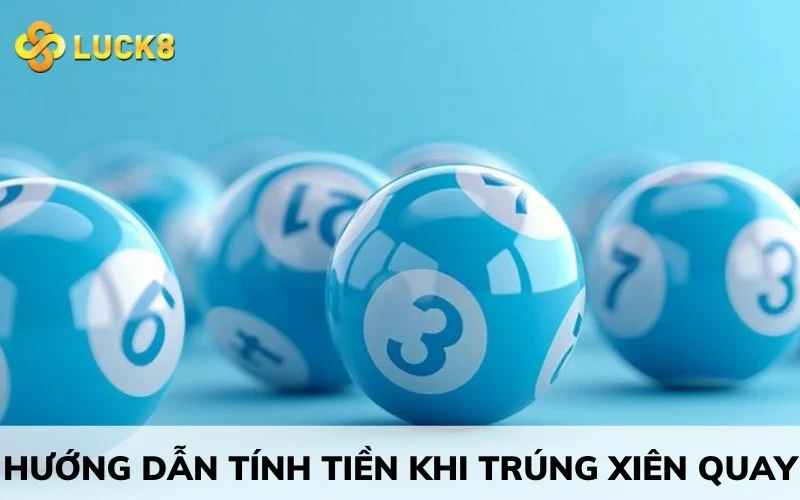 Hướng dẫn tính tiền khi trúng xiên quay
